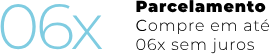 Parcelamento_Compre em até_06x sem juros